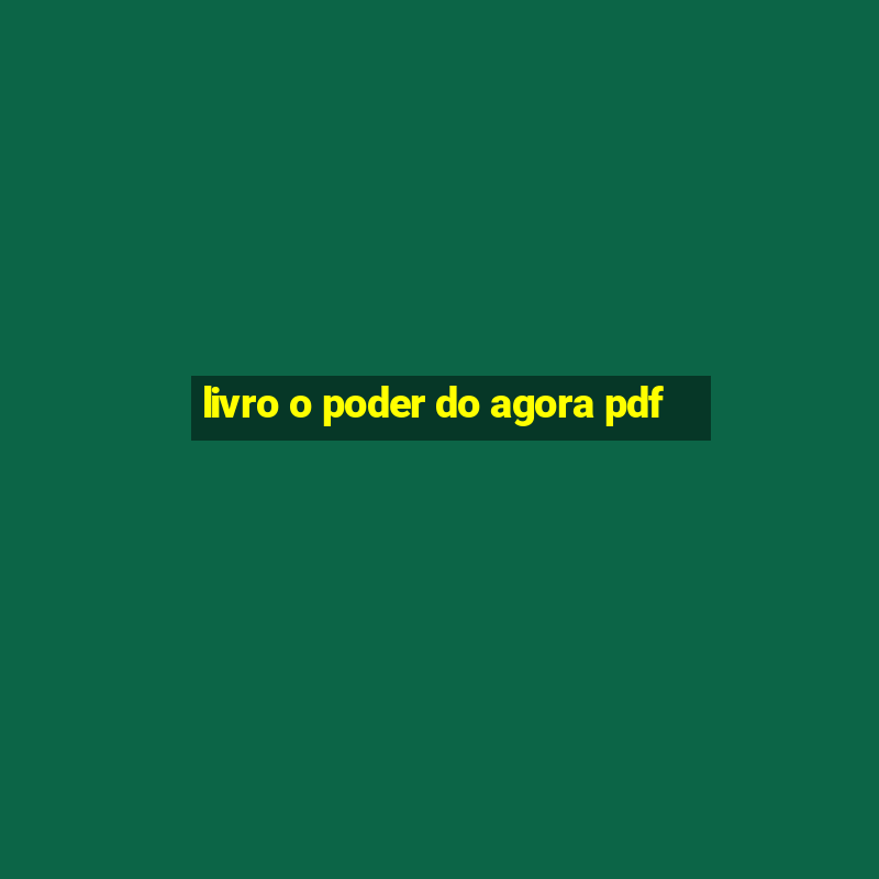 livro o poder do agora pdf