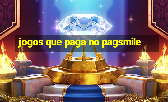 jogos que paga no pagsmile