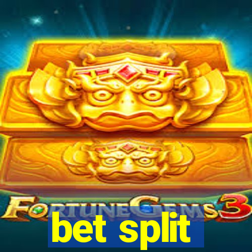 bet split