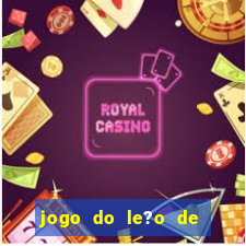 jogo do le?o de ganhar dinheiro