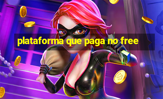 plataforma que paga no free