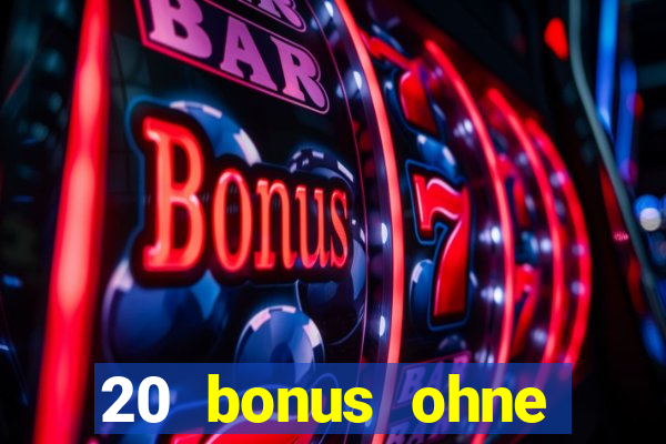 20 bonus ohne einzahlung casino