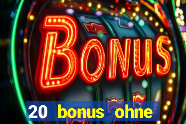 20 bonus ohne einzahlung casino