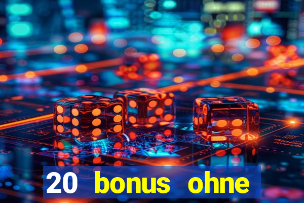 20 bonus ohne einzahlung casino