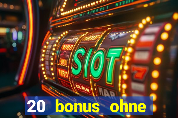 20 bonus ohne einzahlung casino