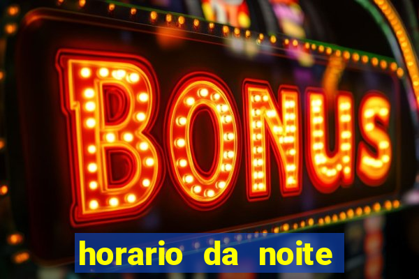 horario da noite fortune tiger