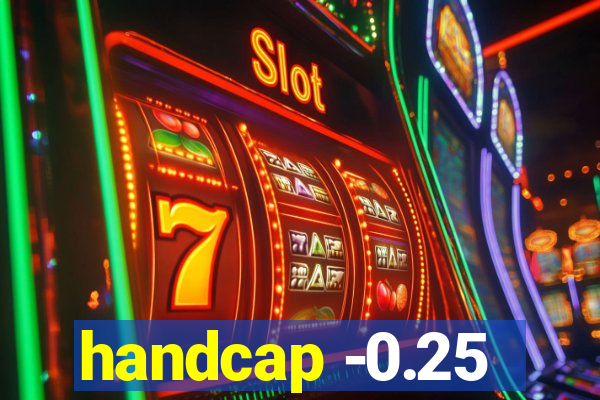 handcap -0.25