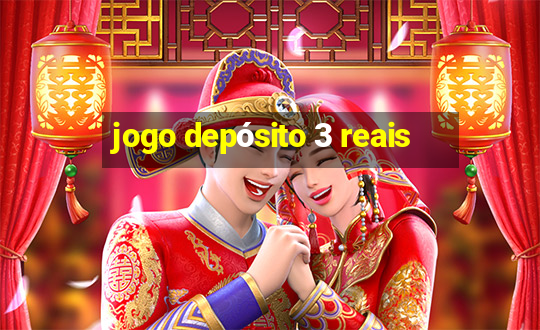 jogo depósito 3 reais