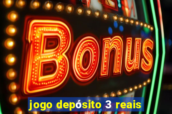 jogo depósito 3 reais