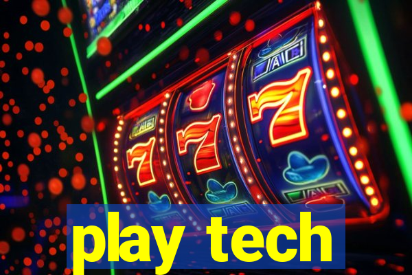 play tech