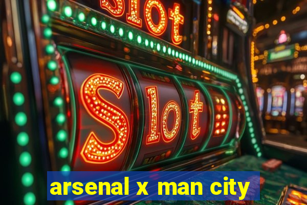 arsenal x man city