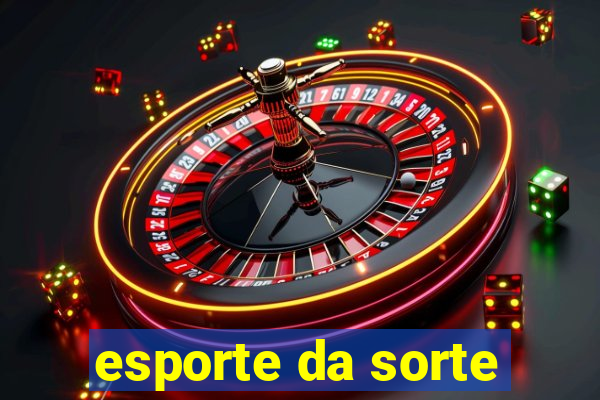 esporte da sorte