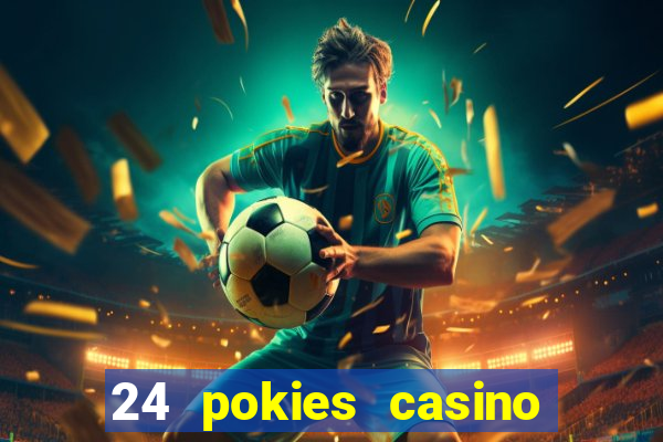 24 pokies casino no deposit bonus codes