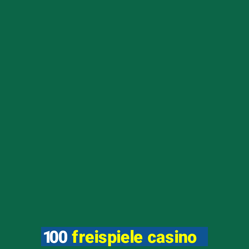 100 freispiele casino