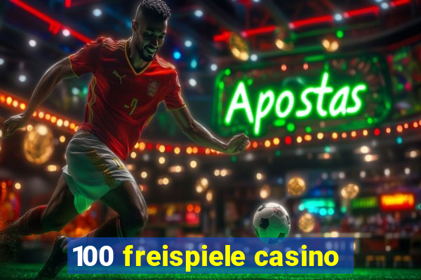 100 freispiele casino