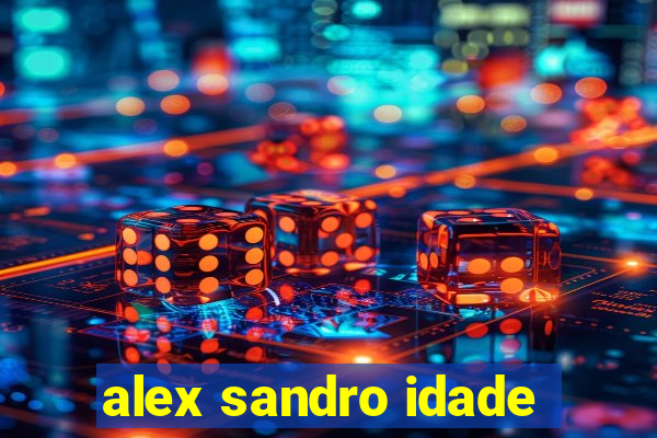 alex sandro idade