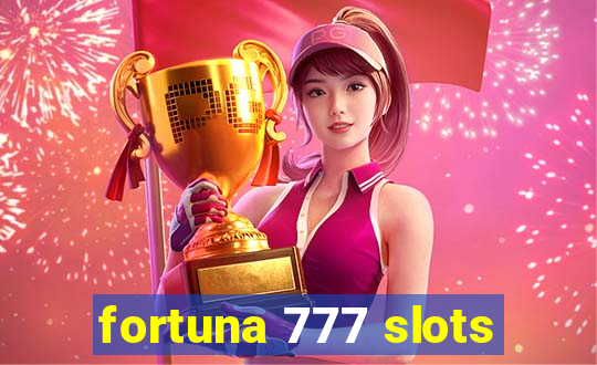 fortuna 777 slots