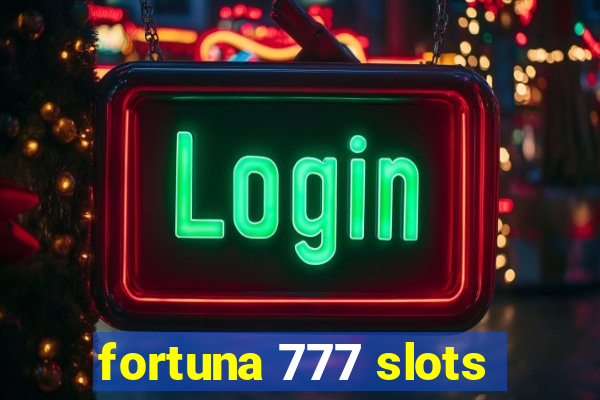 fortuna 777 slots