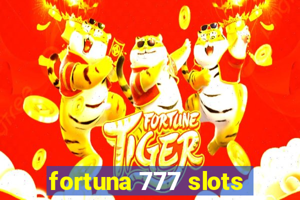 fortuna 777 slots