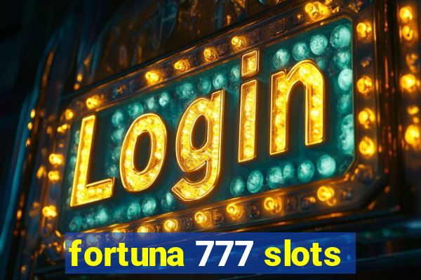 fortuna 777 slots