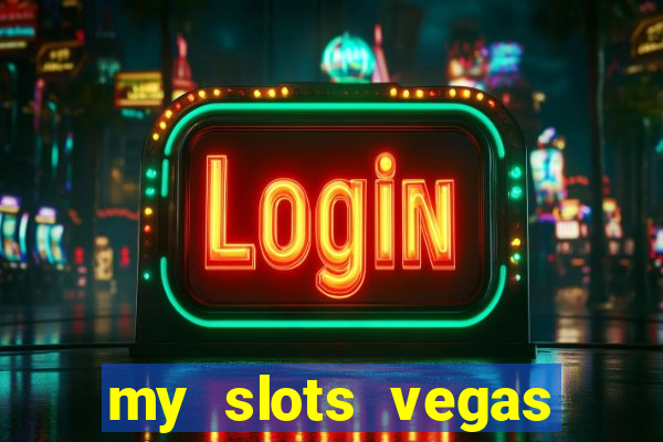 my slots vegas casino online