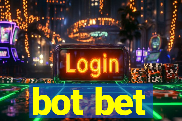 bot bet