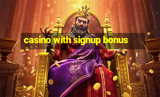 casino with signup bonus