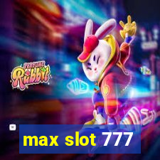 max slot 777