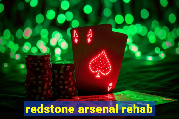 redstone arsenal rehab