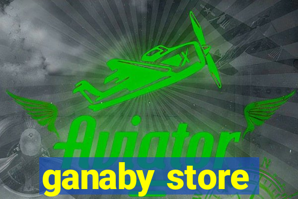 ganaby store