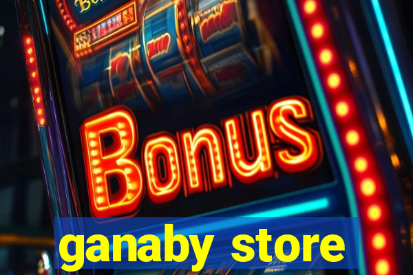 ganaby store