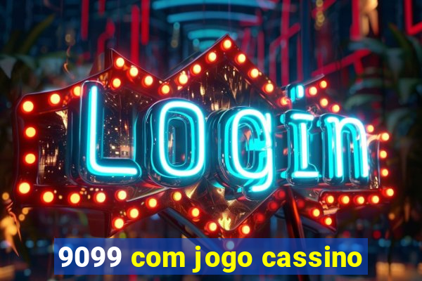 9099 com jogo cassino