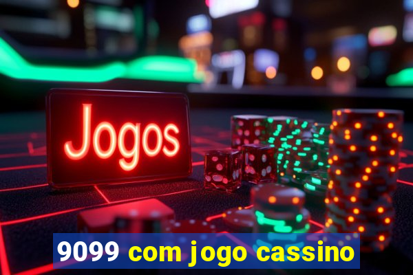 9099 com jogo cassino