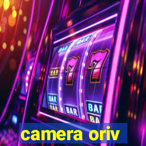 camera oriv