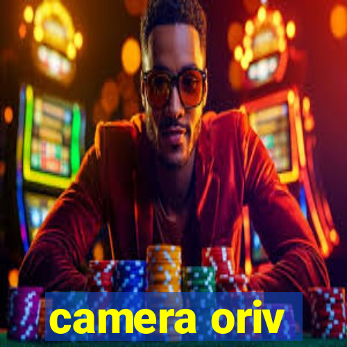 camera oriv