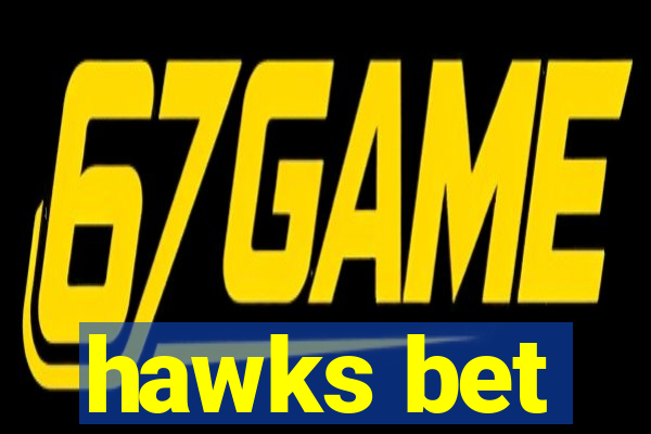 hawks bet