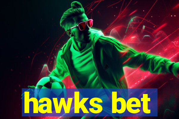 hawks bet