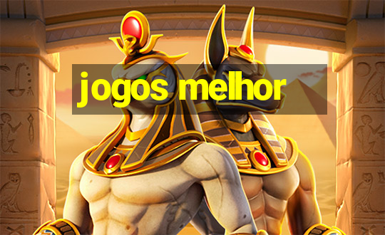 jogos melhor