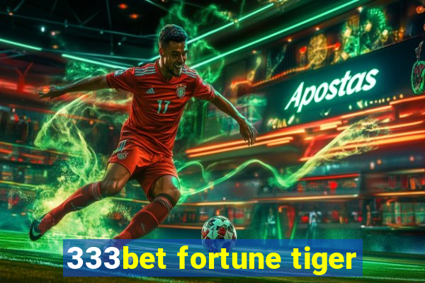 333bet fortune tiger