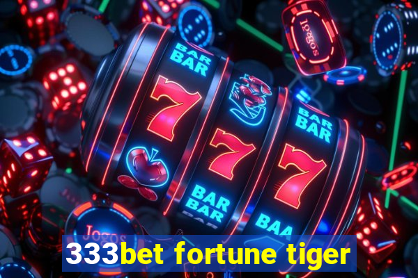 333bet fortune tiger