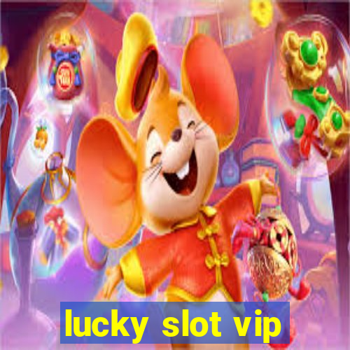 lucky slot vip