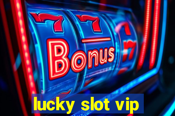 lucky slot vip