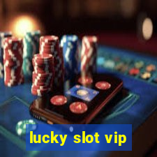 lucky slot vip