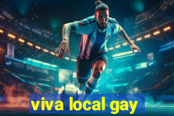 viva local gay