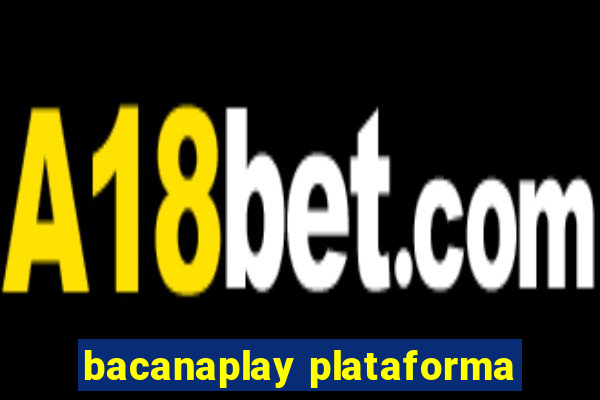 bacanaplay plataforma