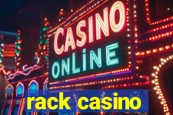 rack casino