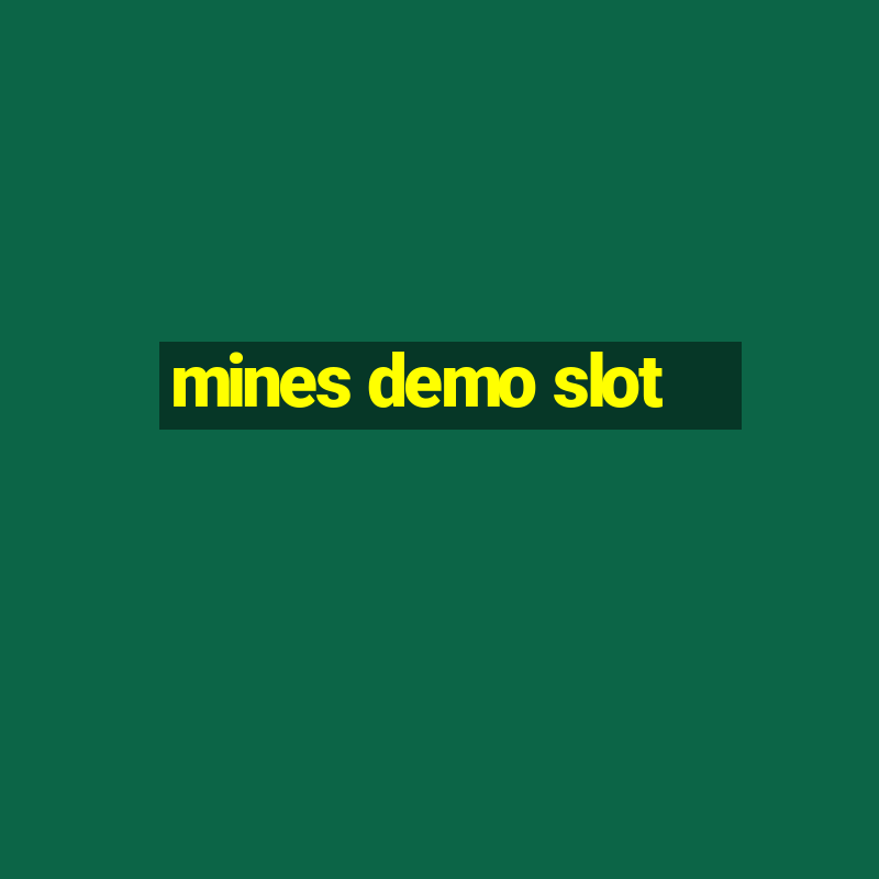 mines demo slot