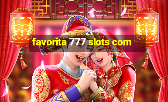 favorita 777 slots com