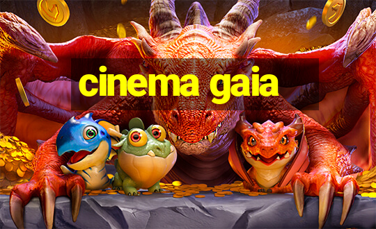 cinema gaia