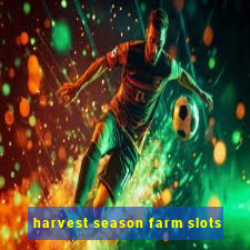 harvest season farm slots